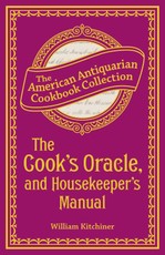 The Cook's Oracle, and Housekeeper's Manual