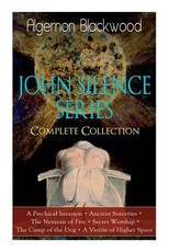 The JOHN SILENCE SERIES - Complete Collection