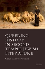 Queering History in Second Temple Jewish Literature