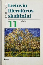 Lietuvių literatūros skaitiniai 1900–1940. 11 klasei, 2 dalis