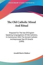 The Old Catholic Missal and Ritual