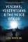 Visions, Visitations and the Voice of God