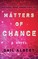 Matters of Chance