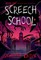 Screech School