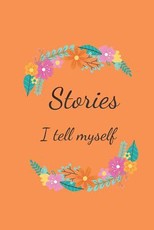 Stories I Tell Myself
