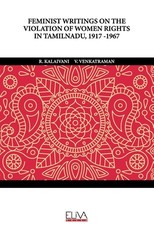 Feminist Writings on the Violation of Women Rights in Tamilnadu, 1917 -1967