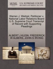 Warren J. Weitzel, Petitioner V. National Labor Relations Board U.S. Supreme Court Transcript of Record with Supporting Pleadings