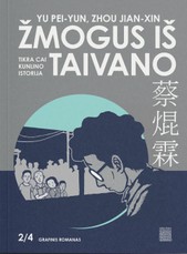ŽMOGUS IŠ TAIVANO. Tikra Cai Kunlino istorija. 10 metų Žaliojoje saloje. 2 dalis