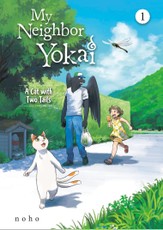 My Neighbor Yokai, Volume 1 (the Manga): A Cat with Two Tails