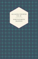 All Along the River Vol. III.