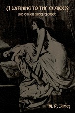 A warning to the curious and other ghost stories