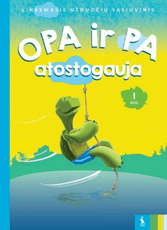 Užduočių sąsiuvinis „OPA ir PA atostogauja“ 6-7 metų vaikams, 1 dalis