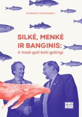 Silkė, menkė ir banginis: ir maži gali būti galingi