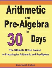 Arithmetic and Pre-Algebra in 30 Days