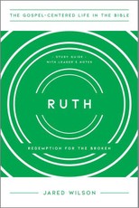 Ruth - Redemption for the Broken, Study Guide with Leader`s Notes