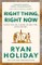 Holiday, R: Right Thing, Right Now