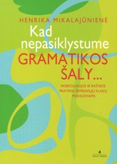 Kad nepasiklystume gramatikos šaly...
