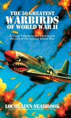 The 50 Greatest Warbirds of World War II