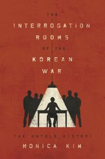 The Interrogation Rooms of the Korean War