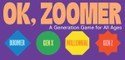 Ok, Zoomer
