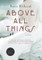 Above All Things