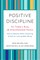 Positive Discipline for Today's Busy (and Overwhelmed) Parent