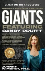 Stand on the Shoulders of Mindset Mastery Coaching Giant Featuring Candy Pruitt