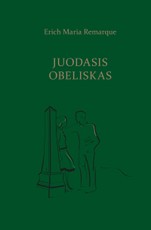 JUODASIS OBELISKAS: bene stipriausias ir geriausias XX a. pasaulinės literatūros klasiko romanas