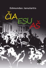 Čia esu aš. Atminčių romanas