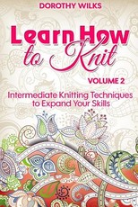 Learn How to Knit Volume 2
