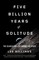 Five Billion Years of Solitude