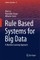 Rule Based Systems for Big Data