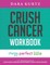 Crush Cancer Workbook