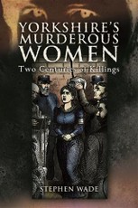 Yorkshire's Murderous Women