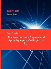 Exam Prep for Macroeconomics Explore and Apply by Ayers, Collinge, 1st Ed.