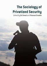 The Sociology of Privatized Security