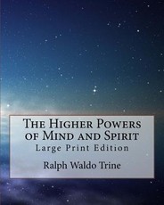 The Higher Powers of Mind and Spirit
