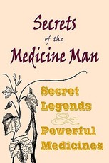 Secrets Of The Medicine Man