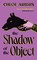 The Shadow of the Object