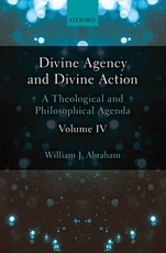 Divine Agency and Divine Action, Volume IV