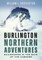 Burlington Northern Adventures