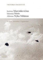 Justinas Marcinkevičius, Salomėja Nėris, Alfonsas Nyka-Niliūnas: mintys, pastabos, fragmentai