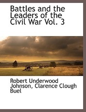 Battles and the Leaders of the Civil War Vol. 3