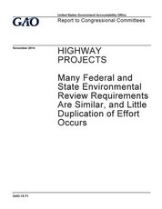 Highway projects, many federal and state environmental review requirements are similar, and little duplication of effort occurs