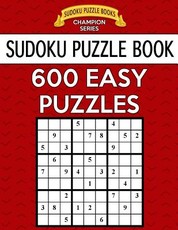 Sudoku Puzzle Book, 600 EASY Puzzles