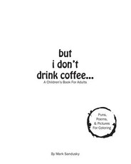 but i don't drink coffee...