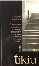 Tikiu. Kunigai ir vienuoliai apie meilę, draugystę, vienatvę...