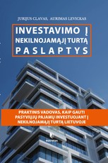 Investavimo į nekilnojamąjį turtą paslaptys: praktinis vadovas, kaip gauti pasyviųjų pajamų investuojant į nekilnojamąjį turtą Lietuvoje