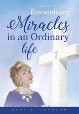 Extraordinary Miracles in an Ordinary Life..