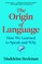 The Origin of Language